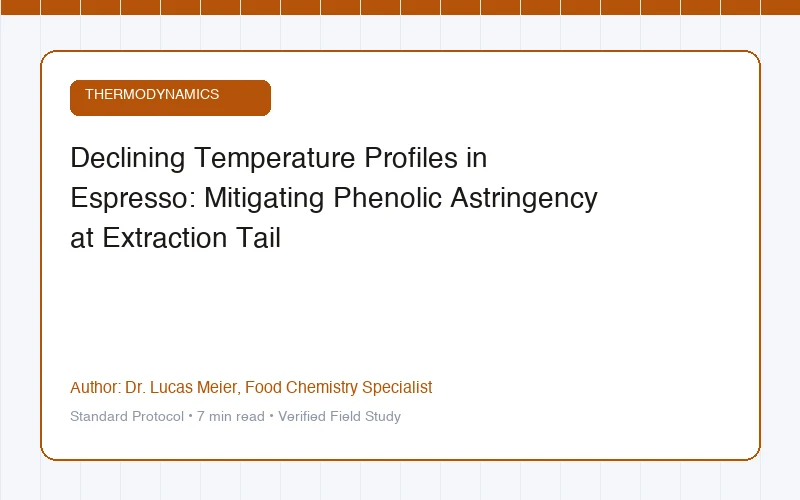 Declining Temperature Profiles in Espresso: Mitigating Phenolic Astringency at Extraction Tail